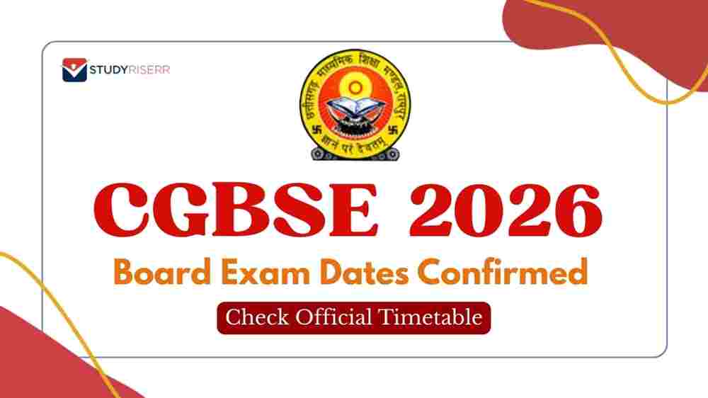CGBSE 2026 Class 10,12 Board Exam Dates Confirmed; Check Official Timetable